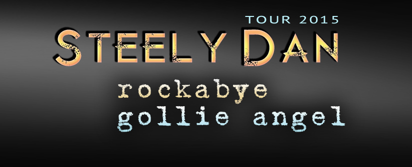 Steely Dan Rockabye Gollie Angel Tour 2015