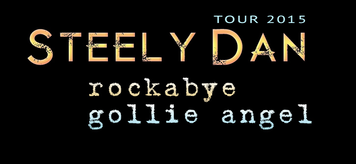 Steely Dan Rockabye Gollie Angel Tour 2015